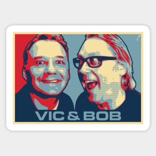 Vic and Bob Sticker